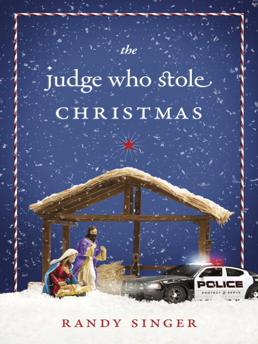 Title details for The Judge Who Stole Christmas by Randy Singer - Available